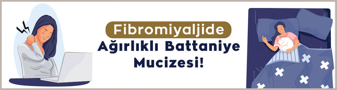 Fibromiyaljide Ağırlıklı Battaniye Mucizesi!